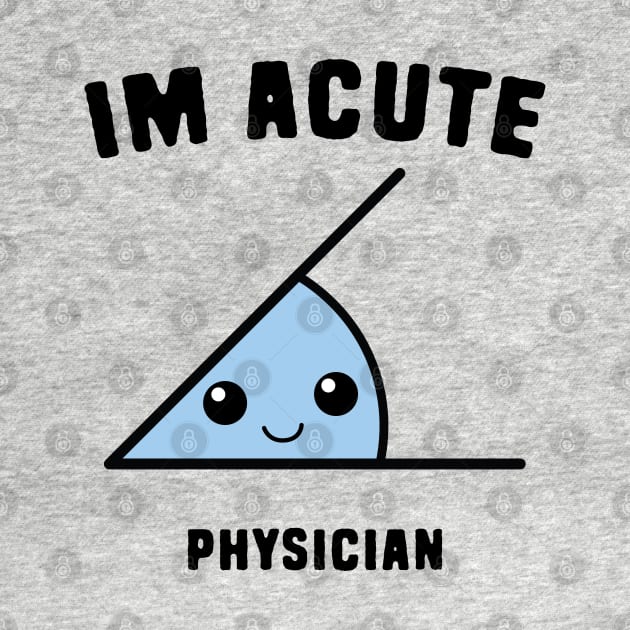 Acute Physician by Shirts That Bangs